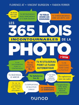 cover image of Les 365 lois incontournables de la photo--2e éd.